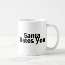 Santa Hates You Coffee Mug