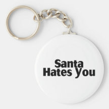 Santa Hates You Keychains
