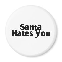 Santa Hates You