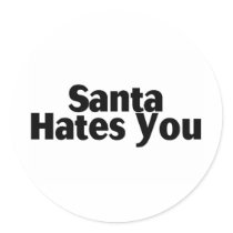 Santa Hates You