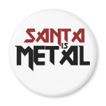 Santa is Metal Magnets