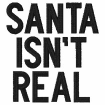 Santa Isn't Real