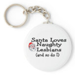 Santa Love Naughty Lesbians and So Do I Keychains