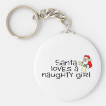 Santa Loves A Naughty Girl And So Do I Keychain