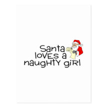 Santa Loves A Naughty Girl And So Do I Postcards