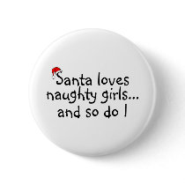 Santa Loves Naughty Girls And So Do I