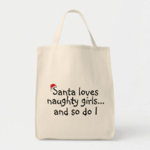 Santa Loves Naughty Girls And So Do I Canvas Bags