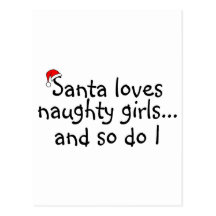 Santa Loves Naughty Girls And So Do I Post Card