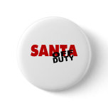 Santa Off Duty Buttons