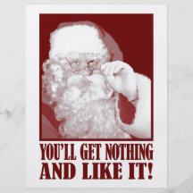 Santa Says You’ll Get Nothing, And Like It! Full Color Flyer