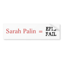 Sarah Palin = EPIC FAIL Bumper Sticker