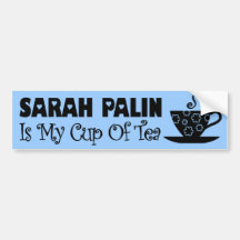 Sarah Palin Is My Cup Of Tea Bumper Stickers