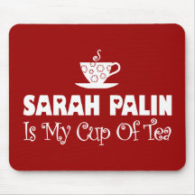Sarah Palin Is My Cup Of Tea Mouse Pads