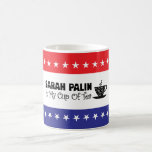 Sarah Palin Is My Cup Of Tea Mugs