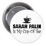 Sarah Palin Is My Cup Of Tea Pinback Buttons