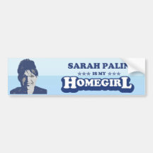 SARAH PALIN IS MY HOMEGIRL BUMPER STICKER