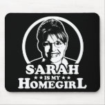 Sarah Palin Is My Homegirl Mousepads