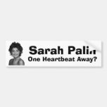 Sarah Palin:  One Heartbeat Away? Bumper Sticker