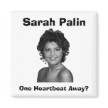 Sarah Palin:  One Heartbeat Away? Refrigerator Magnet