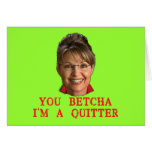 Sarah Palin Quitter T-shirts, Buttons, Mugs Greeting Card