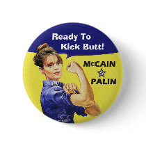 Sarah Palin Ready To Kick Butt! Vote McCain 08 Pins