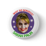 Sarah Palin, Why So Serious? buttons