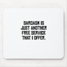 Sarcasm Free Service Mouse Pads