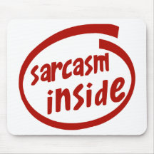 Sarcasm inside mouse pads