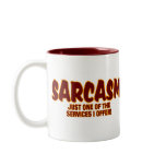 SARCASM - JUST ONE OF THE SEVICES I OFFER! mugs