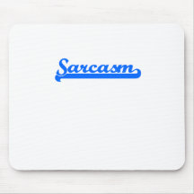 Sarcasm Mousepads
