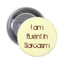 Sarcasm Pinback Button