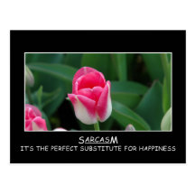 Sarcasm: the perfect substitute for happiness postcards