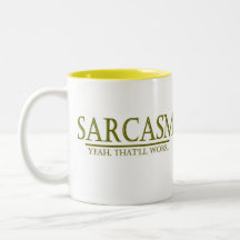 SARCASM - YEAH THAT'LL WORK MUG