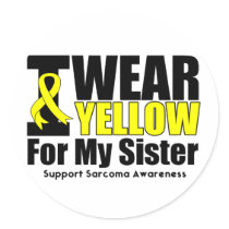Sarcoma I Wear Yellow Ribbon For My Sister Round Sticker