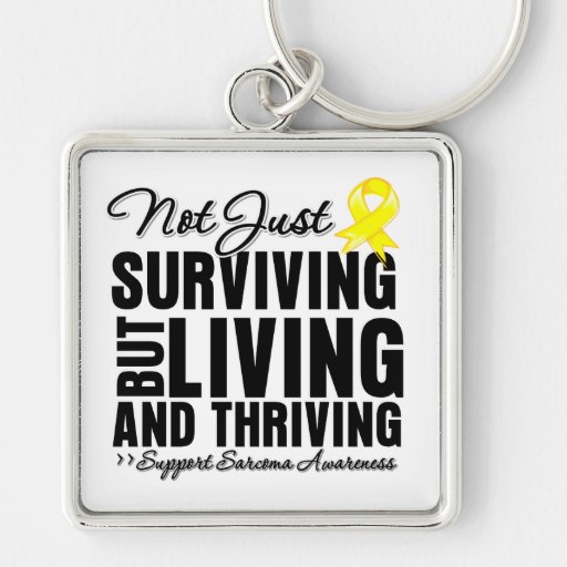Sarcoma Not Just Surviving But Living Key Chains