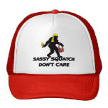 Sassy Squatch Don't Care Trucker Hats