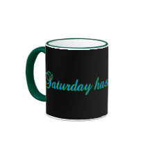 saturday has a morning sign - zazzle coffee mug