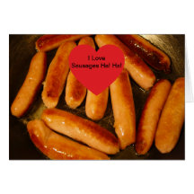 Sausages I love sausages Ha! Ha! Card