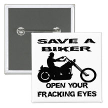 Save A Biker Open Your Fracking Eyes Pinback Button