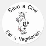 Save a Cow Eat A Vegetarian Round Sticker
