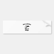 Save a Cowboy .. Ride a Judge Bumper Stickers