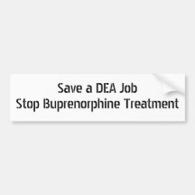 Save a DEA Job Stop Buprenorphine Treatment Bumper Stickers