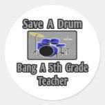 Save a Drum...Bang a 5th Grade Teacher Stickers