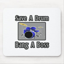 Save a Drum...Bang a Boss Mousepads
