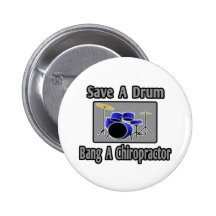 Save a Drum...Bang a Chiropractor Buttons