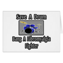 Save a Drum...Bang a Fibromyalgia Fighter