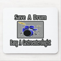 Save a Drum...Bang a Gastroenterologist