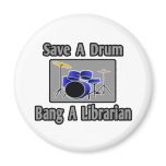 Save a Drum...Bang a Librarian magnets