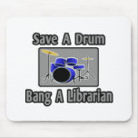 Save a Drum...Bang a Librarian mousepads
