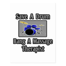 Save a Drum...Bang a Massage Therapist Postcard